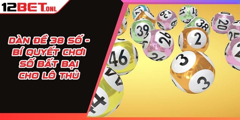 Dàn Đề 38 Số